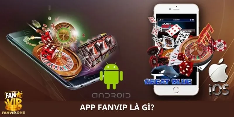 App FANVIP là gì? 
