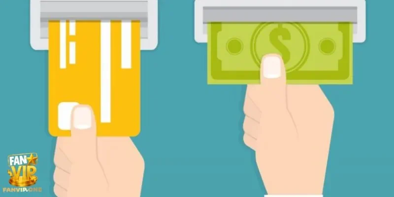 Kinh nghiệm rút tiền FANVIP một phát ăn ngay