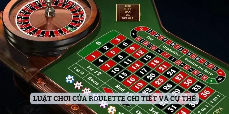 Luật chơi của Roulette chi tiết và cụ thể