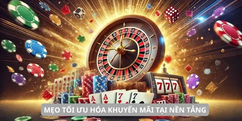 Mẹo tối ưu hóa khuyến mãi tại nền tảng