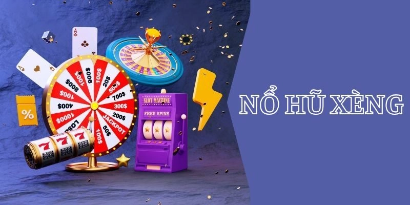 Nổ hũ xèng – Tựa game đỉnh cao, nhận thưởng cực khủng 